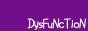 DysFuNcTioN